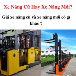 Gia xe nâng cu giá xe nâng mới